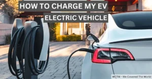 How to Charge Your Electric Car (EV): Complete Guide