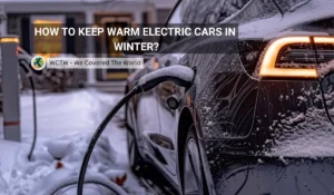 How To Keep Warm Electric Cars In Winter?